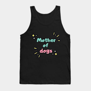 Mother of dogs Tank Top